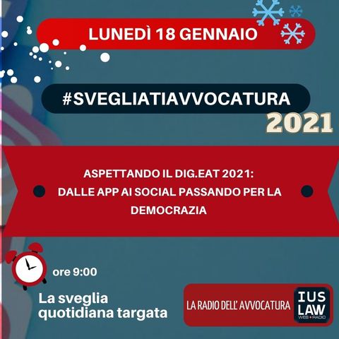 ASPETTANDO IL DIG.EAT 2021: DALLE APP AI SOCIAL PASSANDO PER LA DEMOCRAZIA – #SVEGLIATIAVVOCATURA