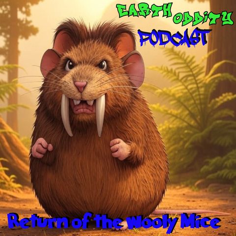 Earth Oddity 321: Return of the Woolly Mice