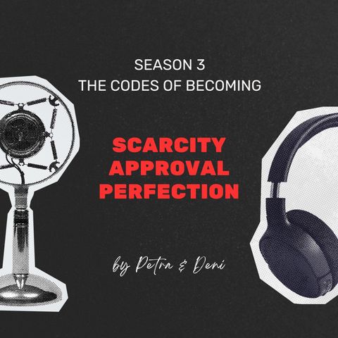 Scarcity. Approval. Perfection