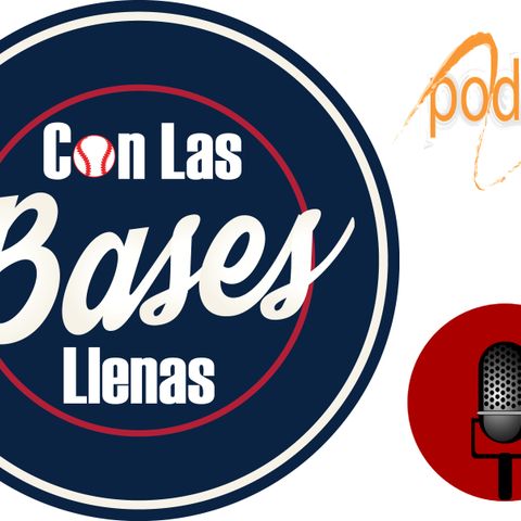 Con Las Bases Llenas - Podcast - Episodio 3