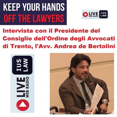 Intervista al Presidente del COA Trento, l'Avv. Andrea de Bertolini: Endangered Lawyers