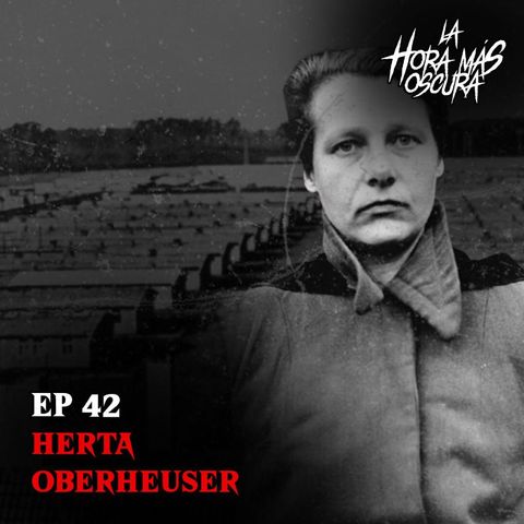 Ep42: Herta Oberheuser