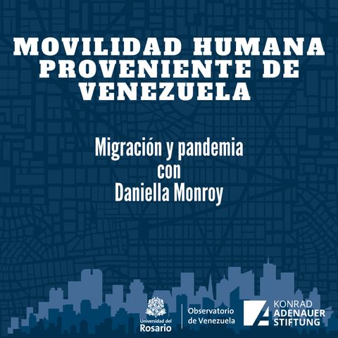 Migración y pandemia con Daniella Monroy