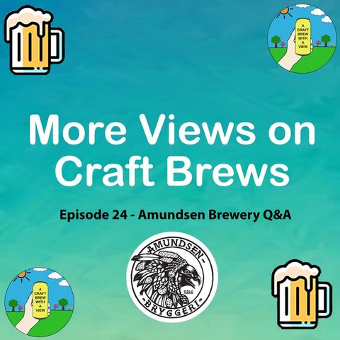 Episode 24 - Amundsen Brewery Q&A