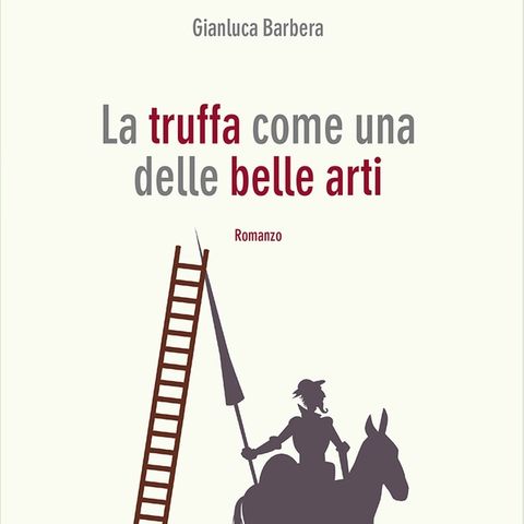 Gianluca Barbera "La truffa come una delle belle arti"