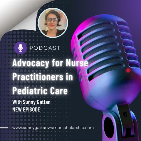 Sunny Gattan's Advocacy for Nurse Practitioners in Pediatric Care