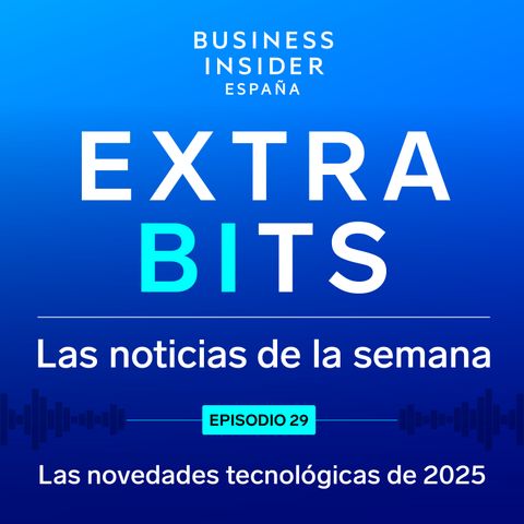ExtraBIts: Las novedades tecnológicas de 2025