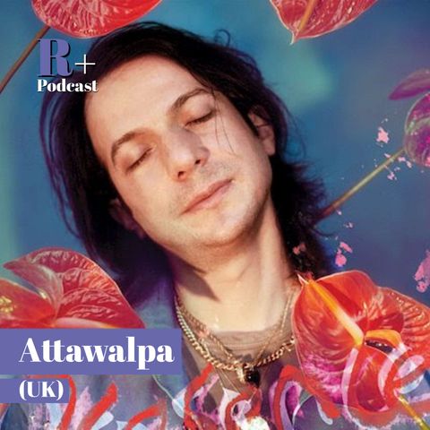 Entrevista Attawalpa (Londres, UK)