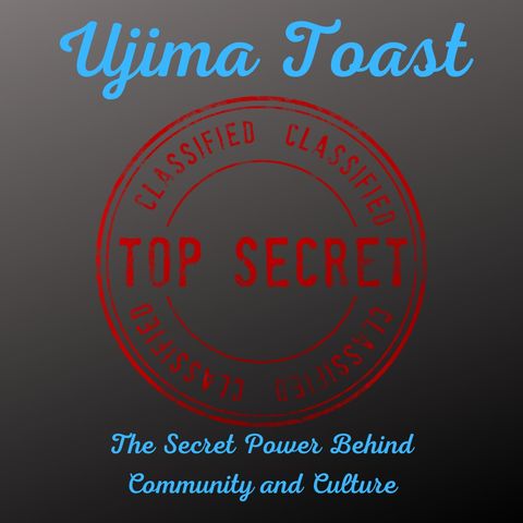 Ujima Toast - The Secret Power Behind Community and Culture