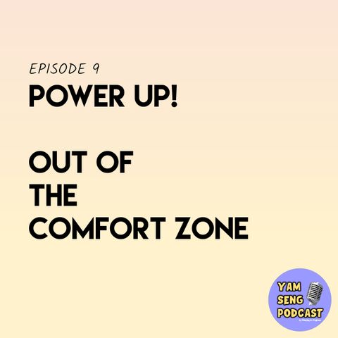 #9 Power Up - Out Of The Comfort Zone