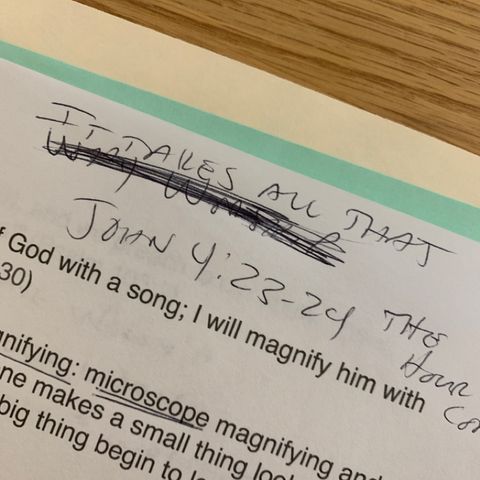 It Takes All That :: John 4:23-24