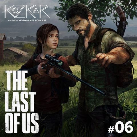 KozKar 06: The Last of Us