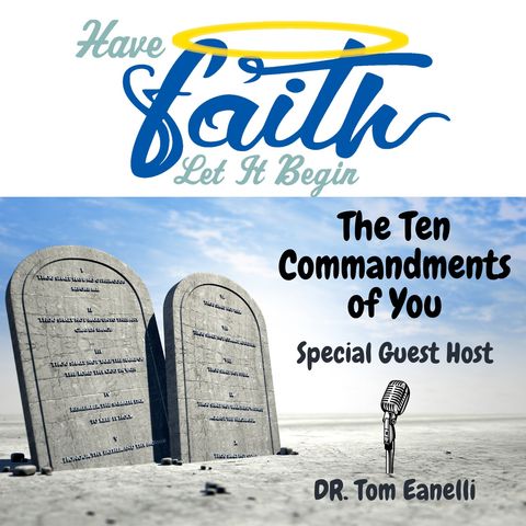 The Ten Commandments of You Special Host Dr. Tom Eanelli