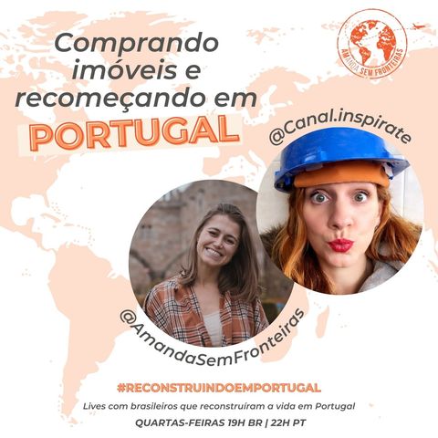 Comprando imóveis e recomeçando em Portugal, com @canal.inspirate | @AmandaSemFronteiras #ReconstruindoEmPortugal #01