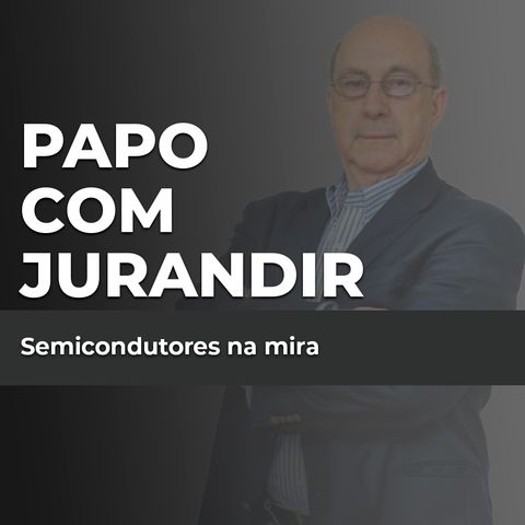 Semicondutores na mira