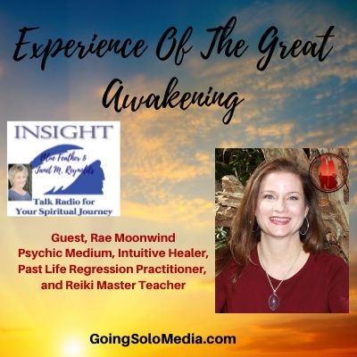 Experience Of The Great Awakening with Guest, Rae Moonwind Psychic Medium, Intuitive Healer