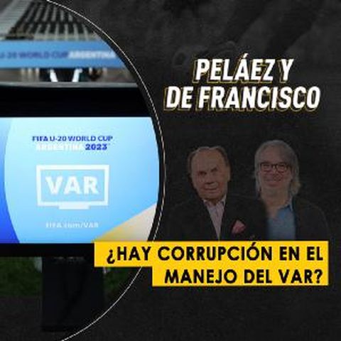 ¿Hay corrupción en el manejo del VAR?