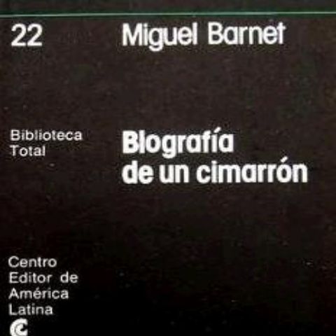 Biografia de un cimarron - Miguel Barnet