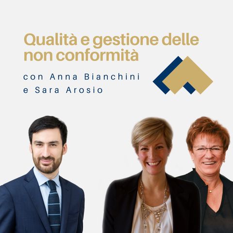 006 - Qualità e gestione delle non conformità con Anna Bianchini e Sara Arosio