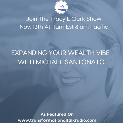 The Tracy L Clark Show: Live Your Extraordinary Life Radio: Embracing Your Money With Guest Michael Santonato
