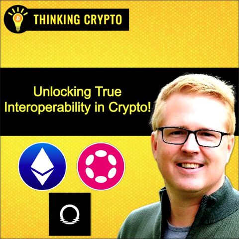 Uniting Ethereum, Cosmos, & Polkadot for True Crypto Interoperability via MoonBeam with Aaron Evans