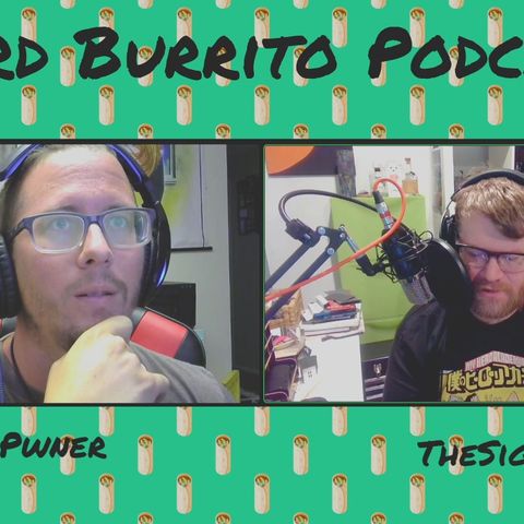 Episode 1 Nerd Burrito