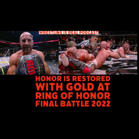 Honor is Restored With Gold at Ring of Honor Final Battle 2022 (ep.739)
