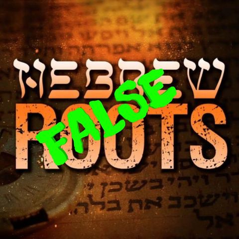 The Hebrew Roots Movement Exposed