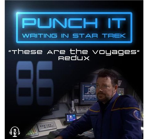 Punch It 86 - These are the Voyages Redux