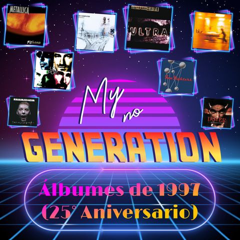 My no-generation | Episodio 39- Álbumes de 1997 (28/09/2022)
