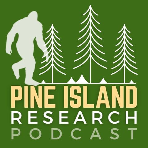 Pine Island Research #27 Tim and Dana Halloran from the Bigfoot Influencers Podcast