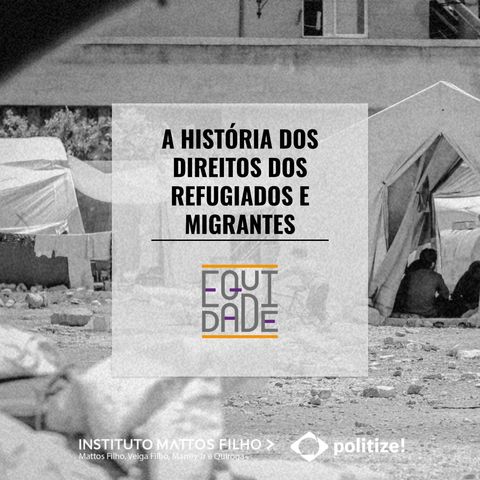 #39 - A história dos direitos dos refugiados e migrantes