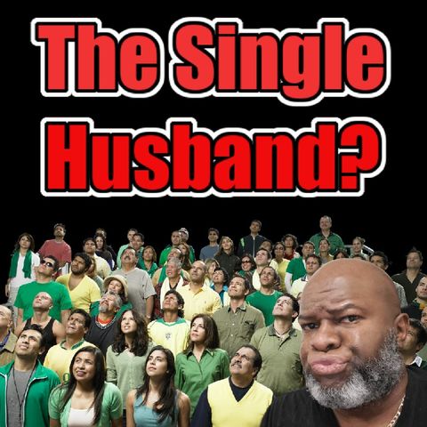 Episode 357 - Single Husband Blues