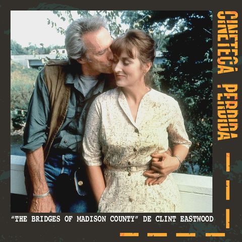 180 | "The Bridges of Madison County" de Clint Eastwood