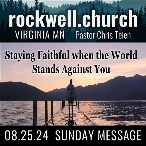 Staying Faithful when the World Stands Against You (John 15) Chris Teien