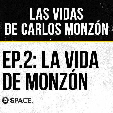 Episodio 2: La vida de Carlos Monzón con Carlos Irusta.