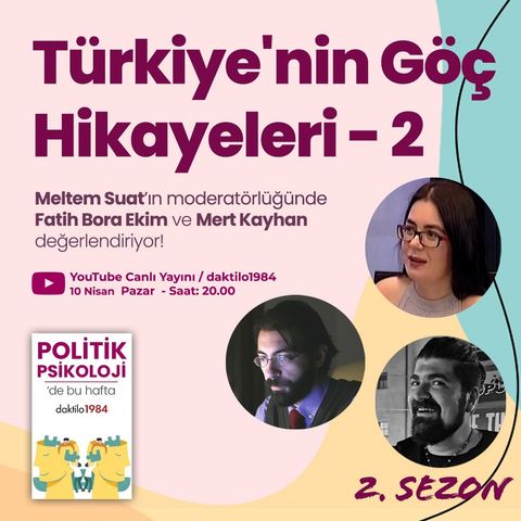 Türkiye'nin Göç Hikayeleri - 2 | Meltem Suat & F. Bora Ekim & Mert Kayhan | Politik Psikoloji