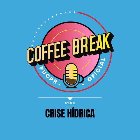 Coffee Break #20 - Crise hídrica