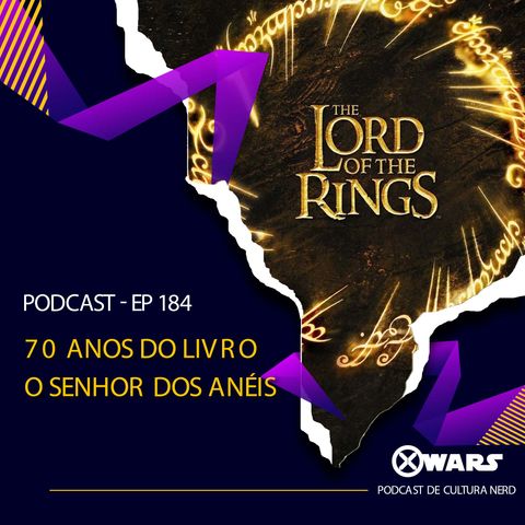 Xwars #184 70 Anos do Livro Senhor dos Aneis