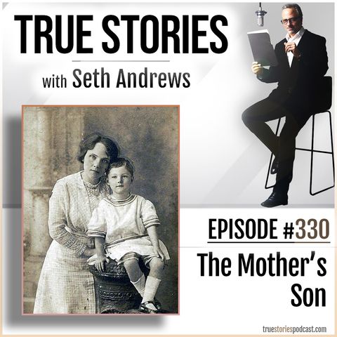 True Stories #330 - The Mother's Son