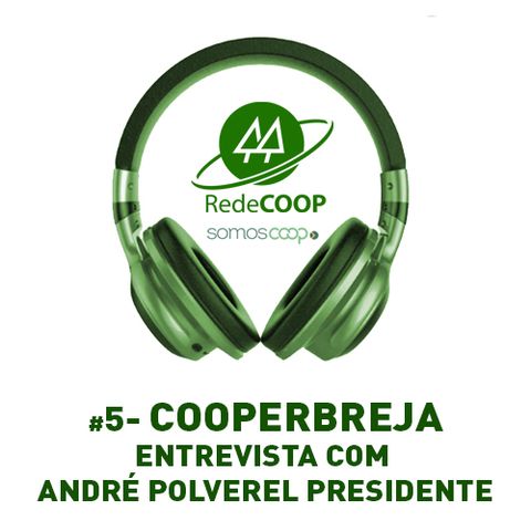 # 5 - REDECOOP - PODCAST - ENTREVISTA PRESIDENTE COOPERBREJA ANDRÉ POLVEREL