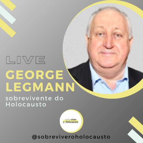 George Legmann: live com o sobrevivente do Holocausto