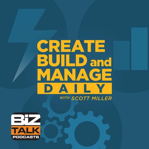 Create. Build. Manage DAILY - July 14, 2022