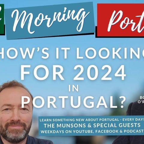 How's it looking for 2024 in Portugal - Savvy Cat & Bobby O'Reilly on the Good Morning Portugal!