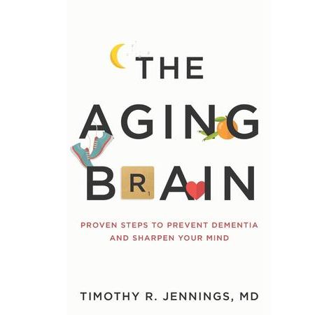 Dr. Timothy Jennings on The Aging Brain