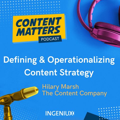 Hilary Marsh: Defining & Operationalizing Content Strategy