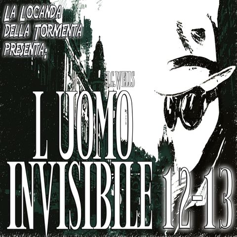 Audiolibro L'Uomo Invisibile - Capitolo 12-13 - H.G. Wells