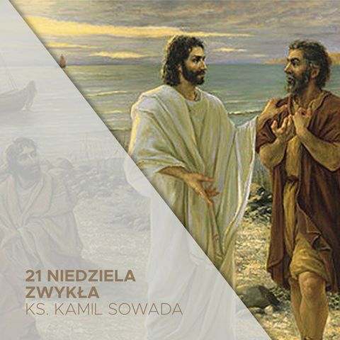 21. Niedziela Zwykła B (25.08.2024) - ks. Kamil Sowada