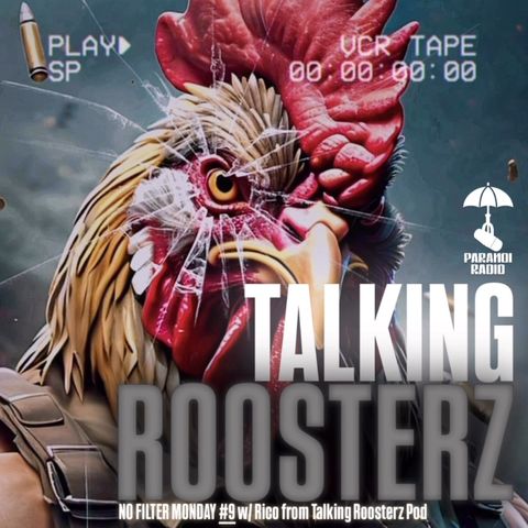 NO FILTER MONDAY#9! W/ Rico from Talking Roosterz & Trebles Garcia