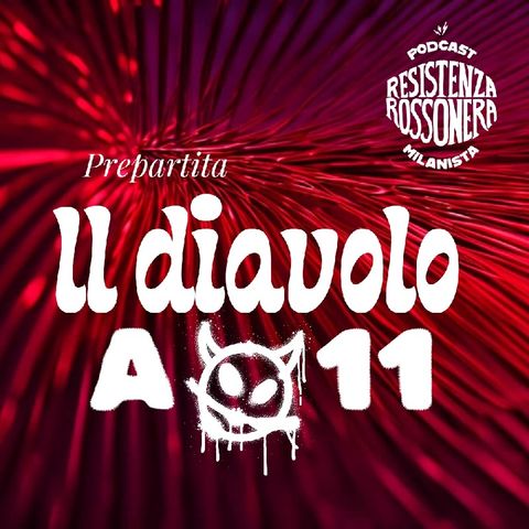 La prossima: Parma Vs Milan - Il Diavolo a 11